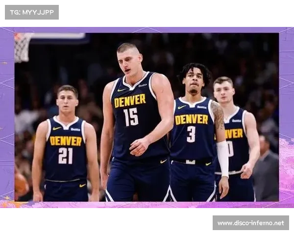 最近篮球赛事新闻,丹佛掘金队勇夺NBA总冠军创队史新纪录终结漫长等待